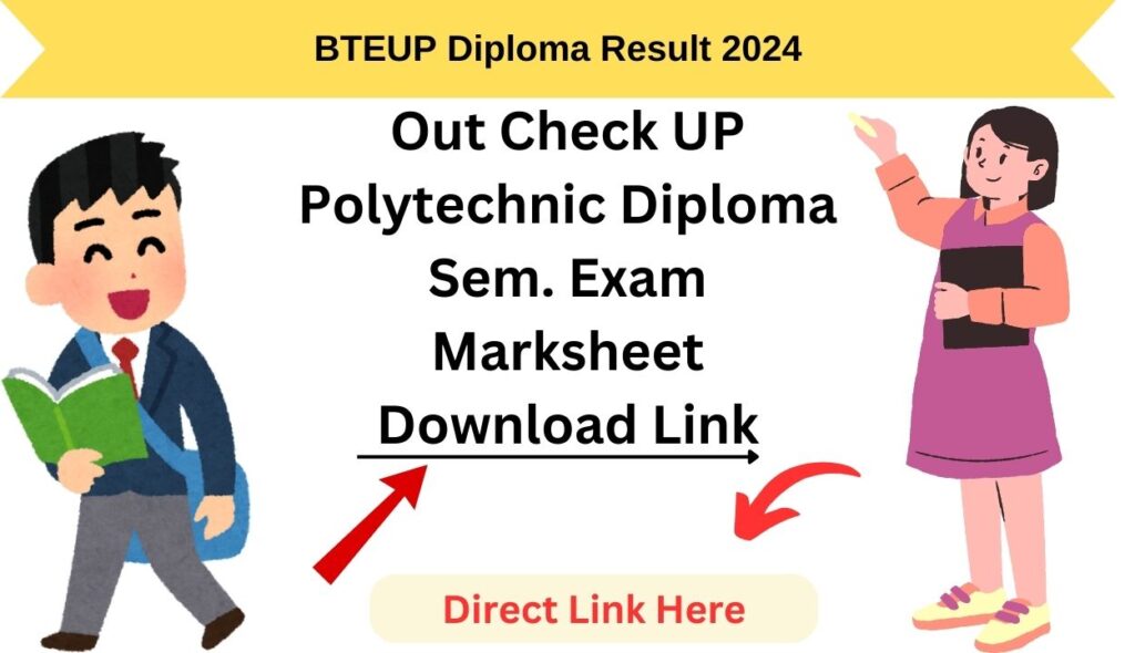 BTEUP Diploma Result 2024 Out Check UP Polytechnic Diploma Sem. Exam Marksheet Download Link